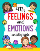 My Feelings and Emotions Activity Book: Over 50 Fu