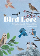 Bird Lore: The Myths, Folklore and Meaning of Bird by Phoenix Books