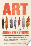 Art Above Everything: One Woman's Global Explorati by Phoenix Books