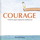 Courage Gift Edition: A Book for Anyone Leaping in by Phoenix Books