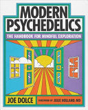 Modern Psychedelics: The Handbook for Mindful Expl