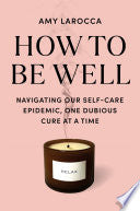 How to Be Well: Without Spending All Your Money an by Phoenix Books