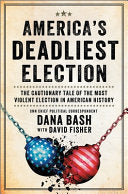America's Deadliest Election: The Cautionary Tale by Phoenix Books