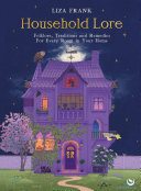 Household Lore: Folklore, Traditions and Remedies by Phoenix Books