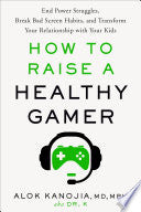 How to Raise a Healthy Gamer: End Power Struggles, by Phoenix Books