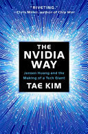 Nvidia Way: Jensen Huang and the Making of a Tech