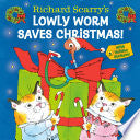 Richard Scarry's Lowly Worm Saves Christmas!