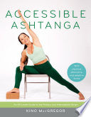 Accessible Ashtanga: An All-Levels Guide to the Pr by Phoenix Books