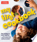 My First Cookbook : Fun Recipes to Cook Together -