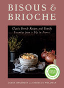 Bisous and Brioche: Classic French Recipes and Fam by Phoenix Books