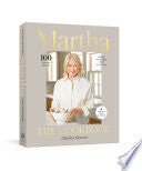 Martha: The Cookbook: 100 Favorite Recipes with Le