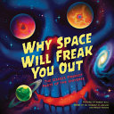 Why Space Will Freak You Out