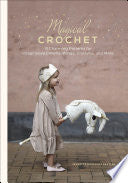 Magical Crochet: 13 Charming Patterns for Imaginat