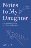 Notes to My Daughter: Nurturing Kind Hearts for a