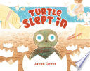 Turtle Slept In