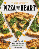 Pizza from the Heart: 100 Recipes for Pies, Pasta,