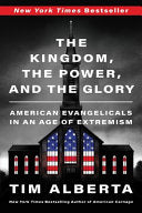 Kingdom, the Power, and the Glory: American Evange by Phoenix Books
