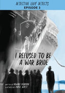 I Refused to Be a War Bride: Detective Levy Detect by Phoenix Books