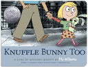 Knuffle Bunny Too by Phoenix Books