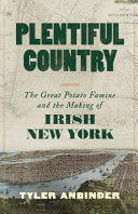 Plentiful Country: The Great Potato Famine and the