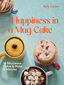 Happiness in a Mug Cake by Phoenix Books