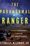 Paranormal Ranger: A Navajo Investigator's Search