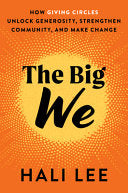 Big We: How Giving Circles Unlock Generosity, Stre by Phoenix Books