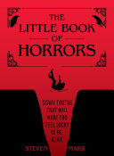 Little Book of Horrors: Scary Truths That Will Mak
