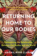 Returning Home to Our Bodies: Reimagining the Rela