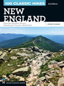 100 Classic Hikes New England: Maine, New Hampshir by Phoenix Books