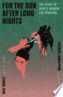 For the Sun After Long Nights: The Story of Iran's by Phoenix Books