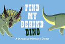 Find My Behind: Dino: A Memory Game by Phoenix Books
