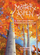 Mother Aspen: A Story of How Forests Cooperate and