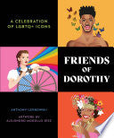 Friends of Dorothy: A Celebration of LGBTQ+ Icons by Phoenix Books
