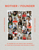 Mother/Founder: 67 Women on the Trials and Triumph