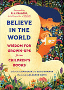 Believe In the World: Wisdom for Grown-Ups from Ch by Phoenix Books