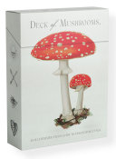 Deck of Mushrooms An illustrated field guide to fa by Phoenix Books