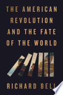 American Revolution and the Fate of the World: A G by Phoenix Books