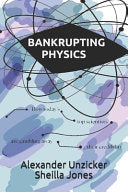 Bankrupting Physics: How Today's Top Scientists ar by Phoenix Books