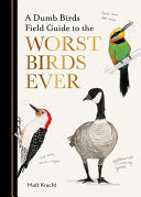 Dumb Birds Field Guide to the Worst Birds Ever by Phoenix Books