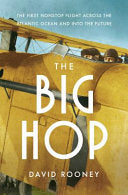 Big Hop: The First Non-stop Flight Across the Atla by Phoenix Books