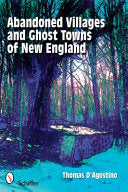 Abandoned Villages and Ghost Towns of New England by Phoenix Books