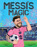 Messi's Magic: How Lionel Messi Became the G.O.A.T