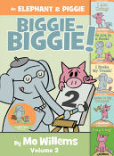 Elephant & Piggie Biggie-Biggie!, Volume 2 by Phoenix Books