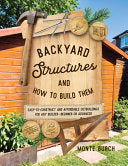 Backyard Structures and How to Build Them by Phoenix Books