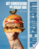 Fermenter: DIY Fermentation for Vegan Fare, Includ by Phoenix Books