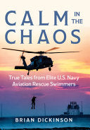 Calm in the Chaos: True Tales from Elite U.S. Navy by Phoenix Books