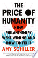 Price of Humanity: How Philanthropy Went Wrong—And