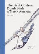 Field Guide to Dumb Birds of North America by Phoenix Books