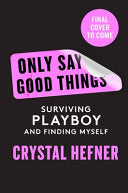 Only Say Good Things: Surviving Playboy and Findin